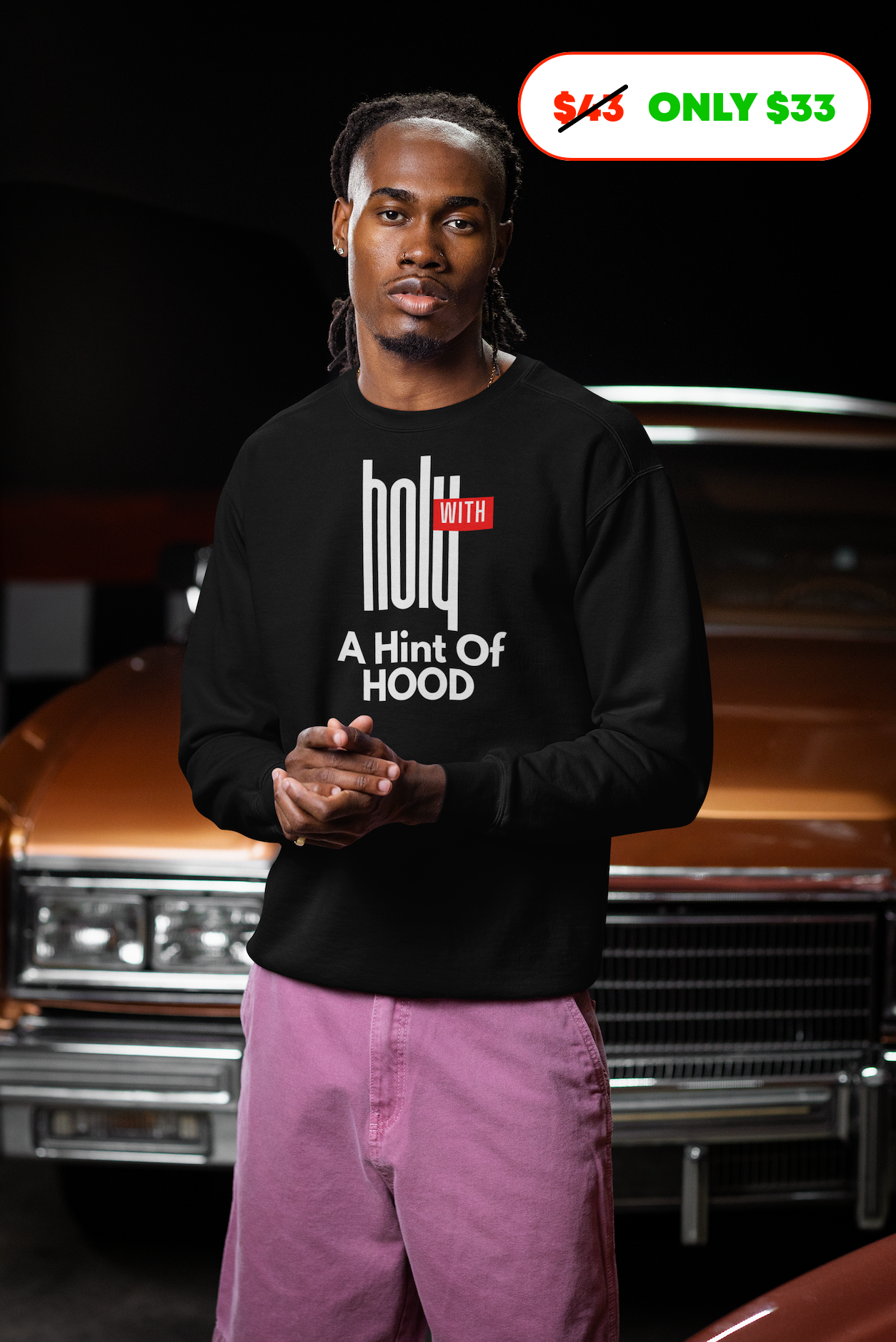 Holy With A Hint A Hood | Save $9