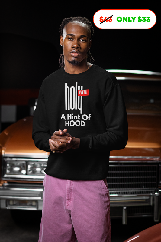 Holy With A Hint A Hood | Save $9