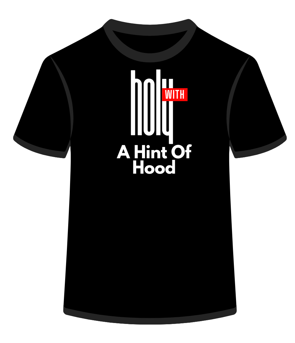 Holy With A Hint A Hood | Save $9