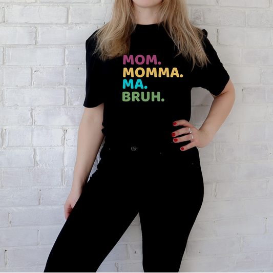Mom momma ma bruh tshirt in bold colors