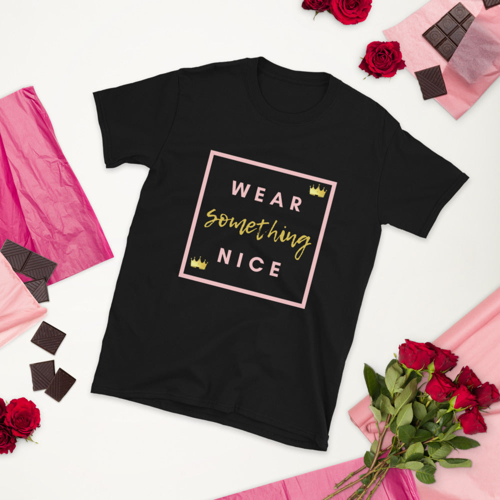 Wear Something Nice-Short-Sleeve Unisex T-Shirt