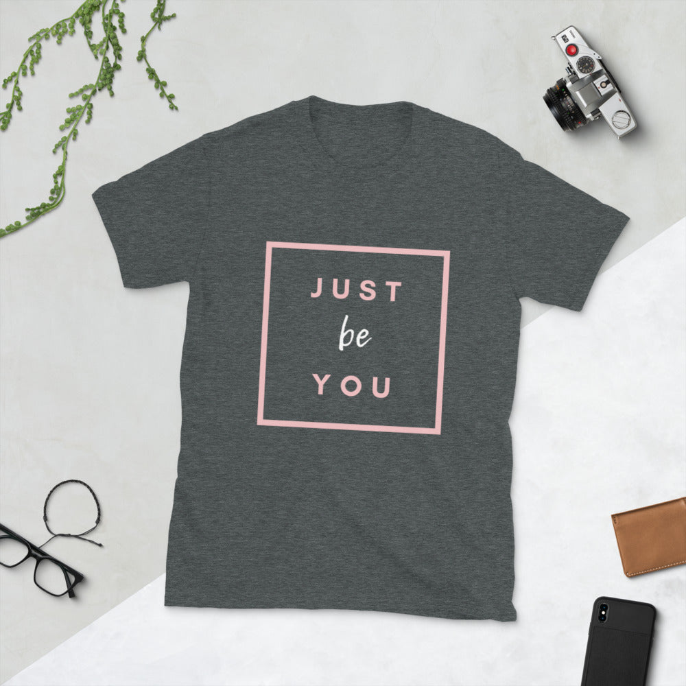 Just be You Short-Sleeve Unisex T-Shirt