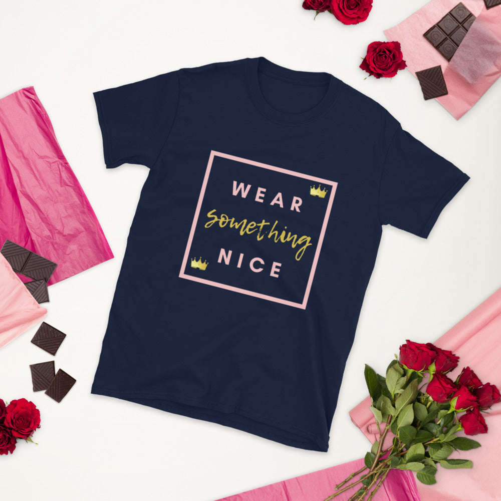 Wear Something Nice-Short-Sleeve Unisex T-Shirt